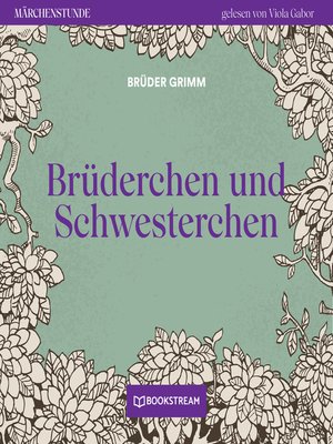 cover image of Brüderchen und Schwesterchen--Märchenstunde, Folge 5